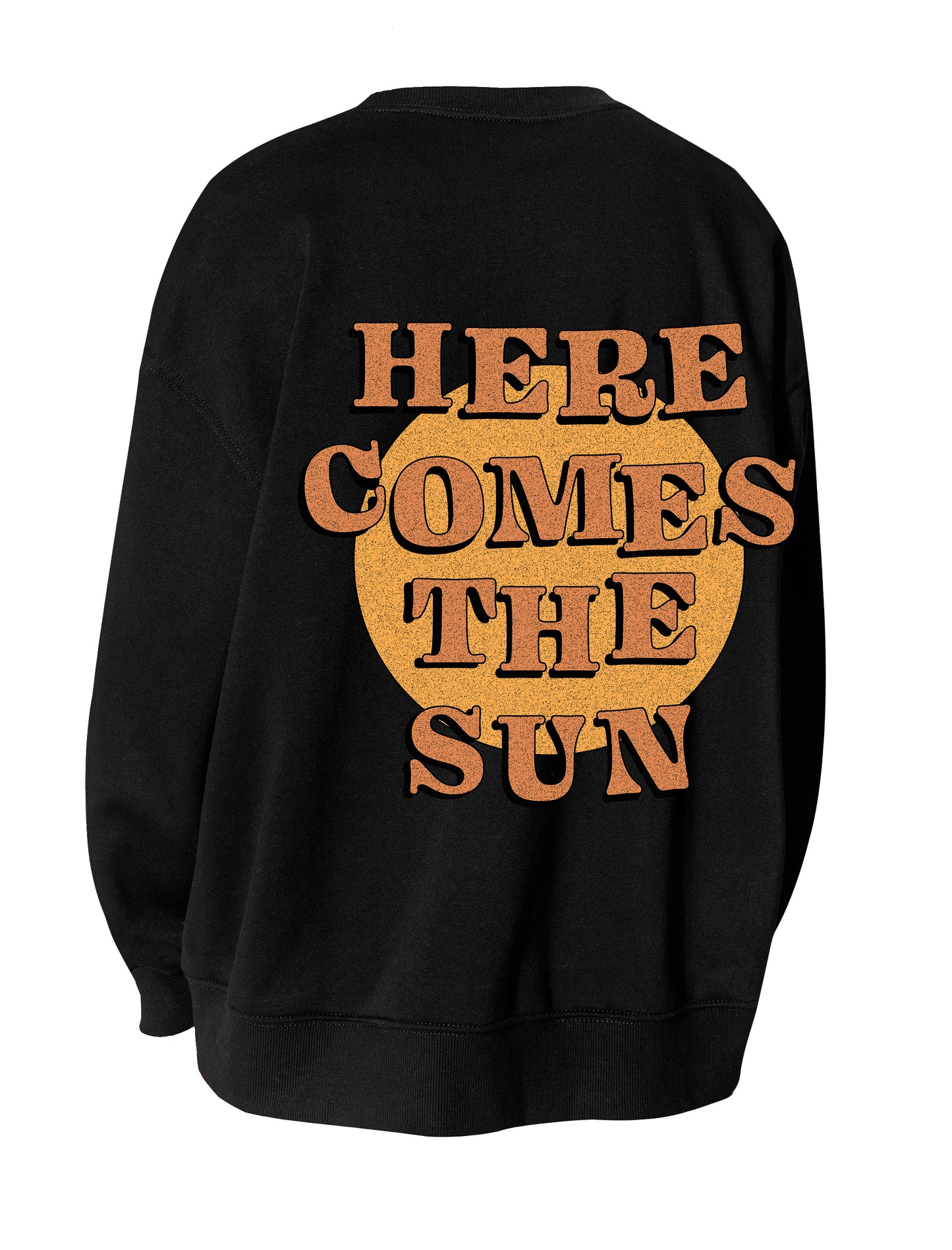 Here Comes The Sun Sweatshirt