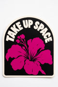 Take Up Space Sticker