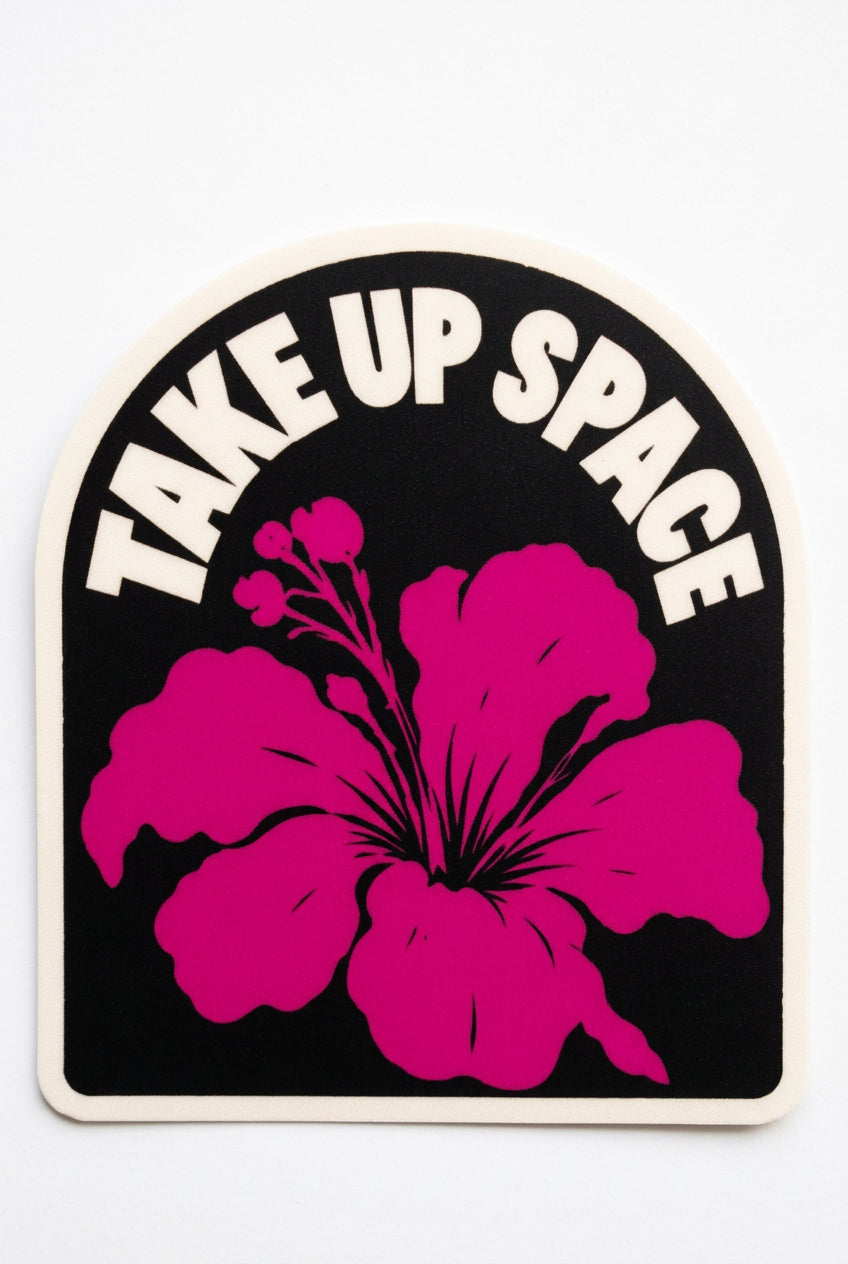 Take Up Space Sticker