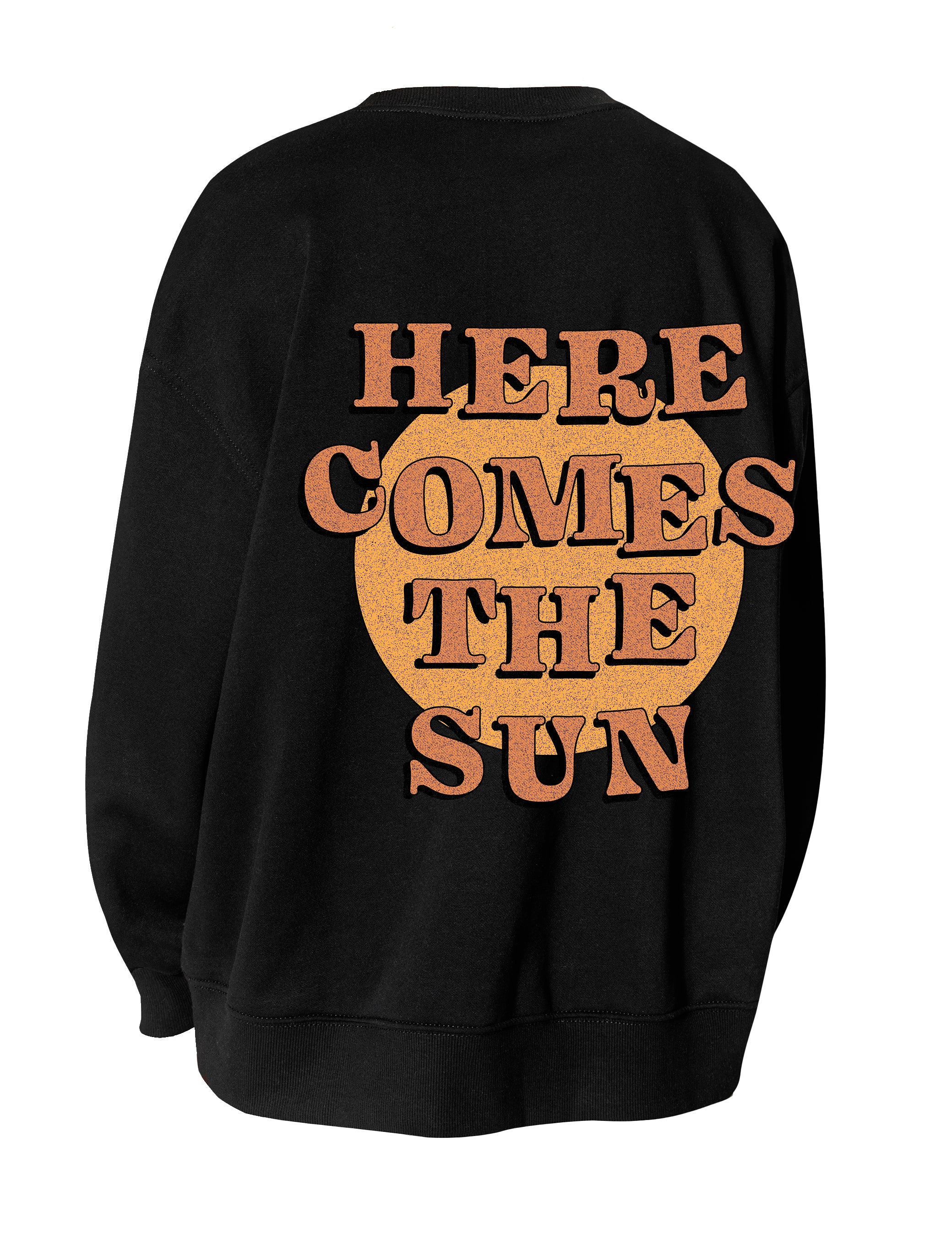 Here Comes The Sun Sweatshirt